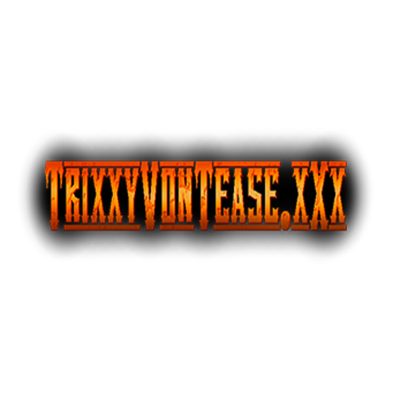 Trixxy Von Tease Official