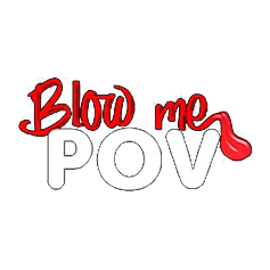 Blow Me POV